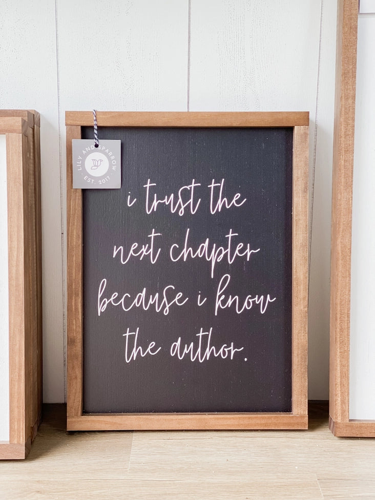 I Trust the Next Chapter 17X13" Sign