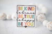 Be Kind Brave True Happy You CLEAR 3'' Sticker