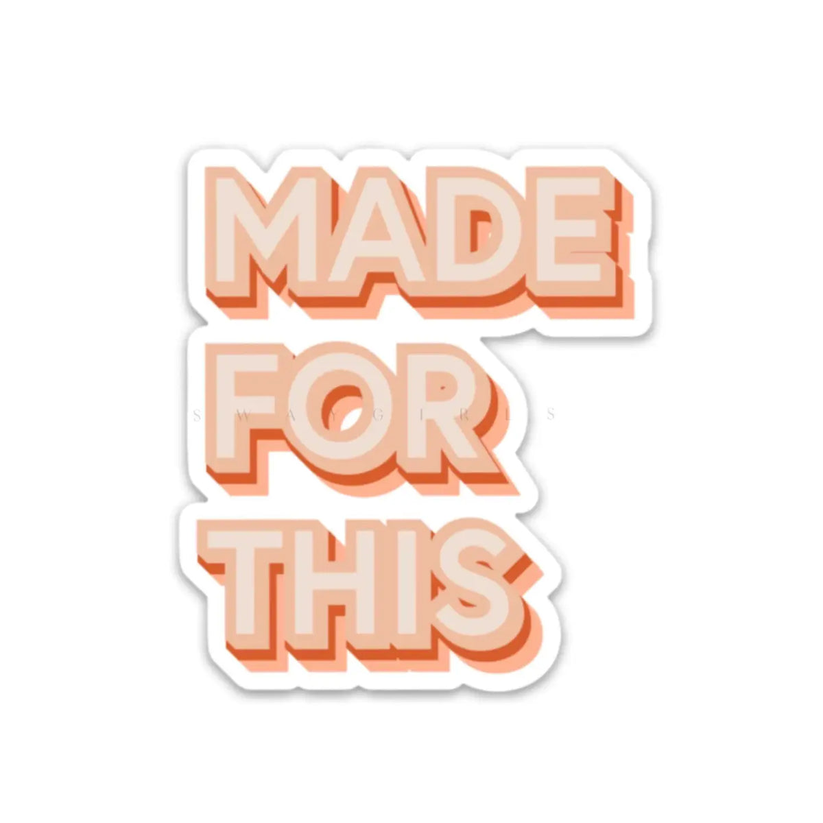 Made For This Sticker | Inspirational Stickers